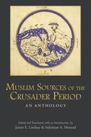 Muslim Sources of the Crusader Period : An Anthology-9781624669842