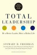 Total Leadership : Be a Better Leader, Have a Richer Life-9781625274380