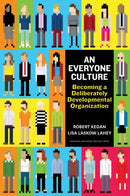 An Everyone Culture : Becoming a Deliberately Developmental Organization-9781625278623