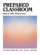 Prepared Classroom : Ready to Teach, Ready to Learn-9781625314451