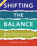 Shifting the Balance, Grades K-2 : 6 Ways to Bring the Science of Reading into the Balanced Literacy Classroom-9781625315106