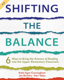 Shifting the Balance, Grades 3-5 : 6 Ways to Bring the Science of Reading into the Upper Elementary Classroom-9781625315977
