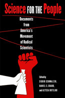 Science for the People : Documents from America's Movement of Radical Scientists-9781625343185