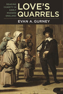 Love's Quarrels : Reading Charity in Early Modern England-9781625343819