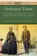 Ordinary Lives : Recovering Deaf Social History Through the American Census-9781625347633