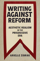 Writing against Reform : Aesthetic Realism in the Progressive Era-9781625347718