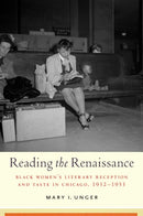 Reading the Renaissance : Black Women's Literary Reception and Taste in Chicago, 1932-1953-9781625348586
