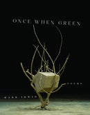 Once When Green : Poems-9781625348654