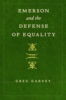 Emerson and the Defense of Equality-9781625348944