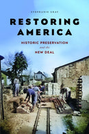 Restoring America : Historic Preservation and the New Deal-9781625348982
