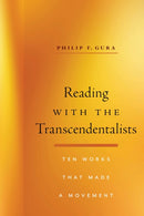 Reading with the Transcendentalists : Ten Works That Made a Movement-9781625349606