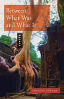 Between What Was and What Is