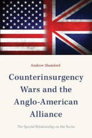 Counterinsurgency Wars and the Anglo-American Alliance : The Special Relationship on the Rocks-9781626164925