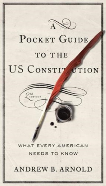 A Pocket Guide to the US Constitution : What Every American Needs to Know-9781626165588