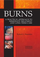 Burns : A Practical Approach to Immediate Treatment and Long-Term Care-9781626237032
