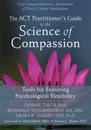 ACT Practitioner''s Guide to the Science of Compassion