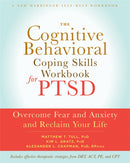 The Cognitive Behavioral Coping Skills Workbook for PTSD : Overcome Fear and Anxiety and Reclaim Your Life-9781626252240
