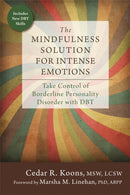 The Mindfulness Solution for Intense Emotions : Take Control of Borderline Personality Disorder with DBT-9781626253001