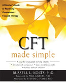 CFT Made Simple : A Clinician's Guide to Practicing Compassion-Focused Therapy-9781626253094