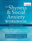 The Shyness and Social Anxiety Workbook, 3rd Edition : Proven, Step-by-Step Techniques for Overcoming Your Fear-9781626253407