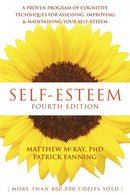 Self-Esteem, 4th Edition : A Proven Program of Cognitive Techniques for Assessing, Improving, and Maintaining Your Self-Esteem-9781626253933