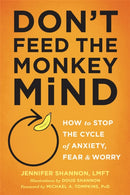Don''t Feed the Monkey Mind