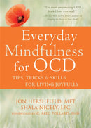 Everyday Mindfulness for OCD : Tips, Tricks, and Skills for Living Joyfully-9781626258921