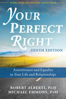 Your Perfect Right, 10th Edition : Assertiveness and Equality in Your Life and Relationships-9781626259607