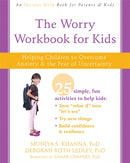 The Worry Workbook for Kids : Helping Children to Overcome Anxiety and the Fear of Uncertainty-9781626259638