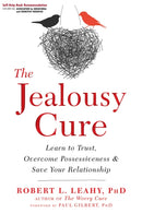 The Jealousy Cure : Learn to Trust, Overcome Possessiveness, and Save Your Relationship-9781626259751