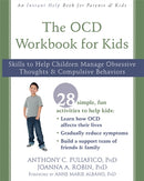The OCD Workbook for Kids : Skills to Help Children Manage Obsessive Thoughts and Compulsive Behaviors-9781626259782