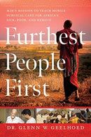 Furthest People First : M2H's Mission to Provide Mobile Surgical Care to Africa's Sick, Poor, and Remote-9781626347427