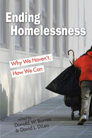 Ending Homelessness : Why We Haven't, How We Can-9781626378391