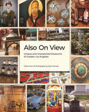 Also On View : Unique and Unexpected Museums of Greater Los Angeles-9781626401198