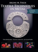 Textile Techniques in Metal : For Jewelers, Textile Artists & Sculptors-9781626546110