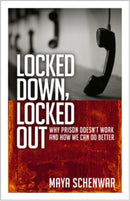 Locked Down, Locked Out: Why Prison Doesn't Work and How We Can Do Better-9781626562691