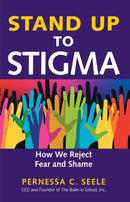 Stand Up to Stigma : How We Reject Fear and Shame-9781626569379