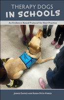 Therapy Dogs in Schools : An Evidence-Based Protocol for Best Practice-9781626711549