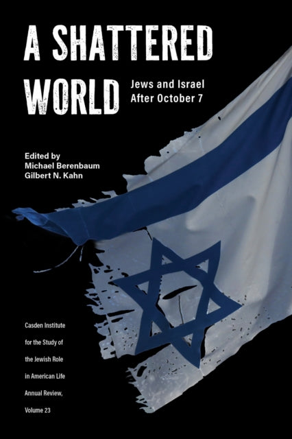 A Shattered World : Jews and Israel After October 7-9781626711891