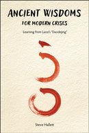 Ancient Wisdoms for Modern Crises : Learning from Laozi's "Daodejing"-9781626712959