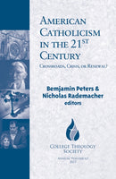 American Catholicism in the 21st Century : Crossroads, Crisis, or Renewal?-9781626982710