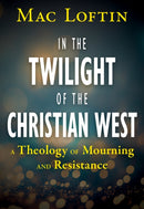 In the Twilight of the Christian West-9781626986329