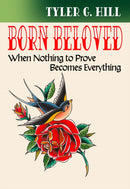 Born Beloved: When Nothing to Prove Becomes Everything