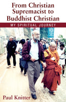 From Christian Supremacist to Buddhist Christian: My Spiritual Journey