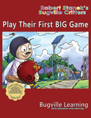 Play Their First BIG Game. A Bugville Critters Picture Book : 15th Anniversary-9781627165792