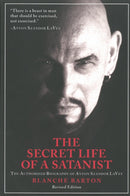 The Secret Life of a Satanist : The Authorized Biography of Anton Szandor LaVey - Revised Edition-9781627310024