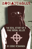 Zodiactually : The Real Story of a Fake Serial Killer-9781627311724