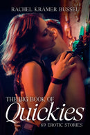 The Big Book Of Quickies : 69 Erotic Stories-9781627783330