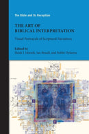 The Art of Biblical Interpretation : Visual Portrayals of Scriptural Narratives-9781628372878