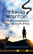 Inkwelo Mountain : A Child's Adventure in Kwa Zulu, South Africa-9781628571356